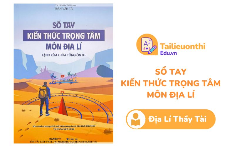 Sổ tay kiến thức trọng tâm Môn Địa Lí 12 Địa Lí Thầy Tài PDF